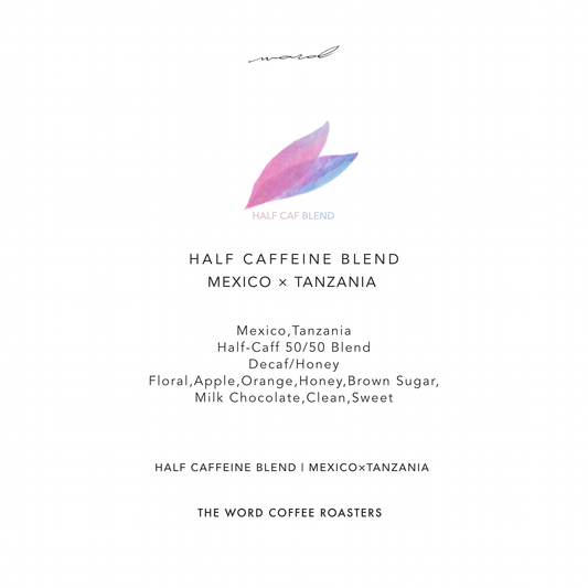 HALF CAFFEINE BLEND  / MEXICO×TANZANIA