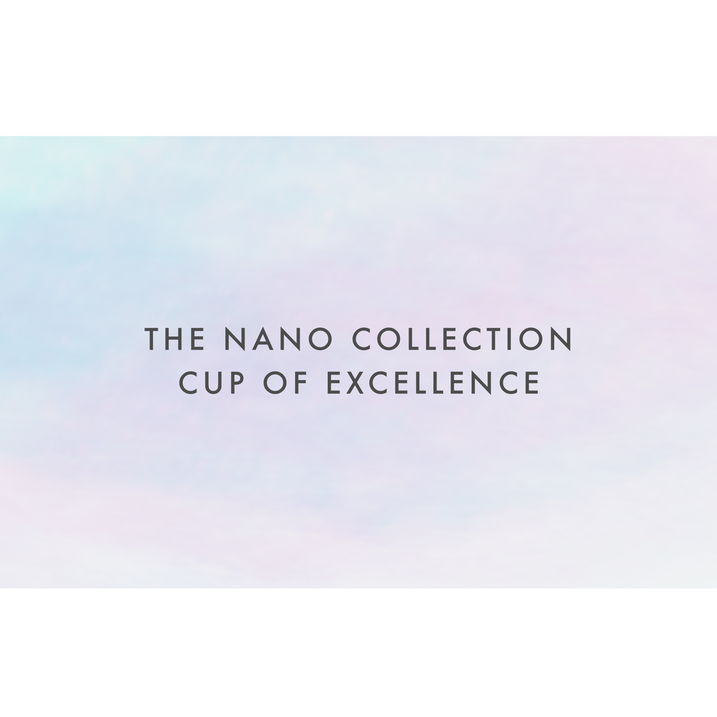 THE NANO COLLECTION：CUP OF EXCELLENCE