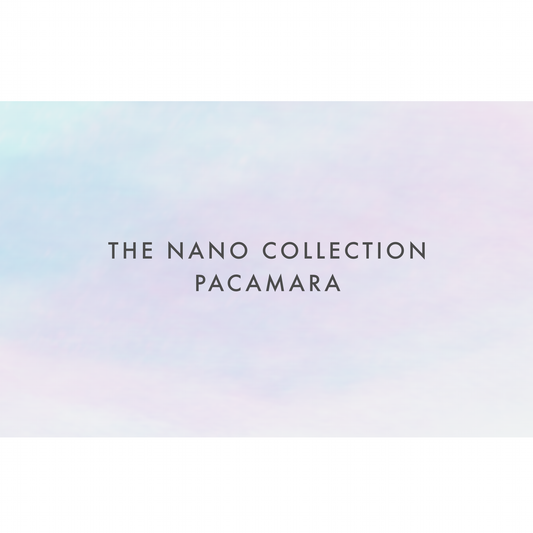 THE NANO COLLECTION：PACAMARA